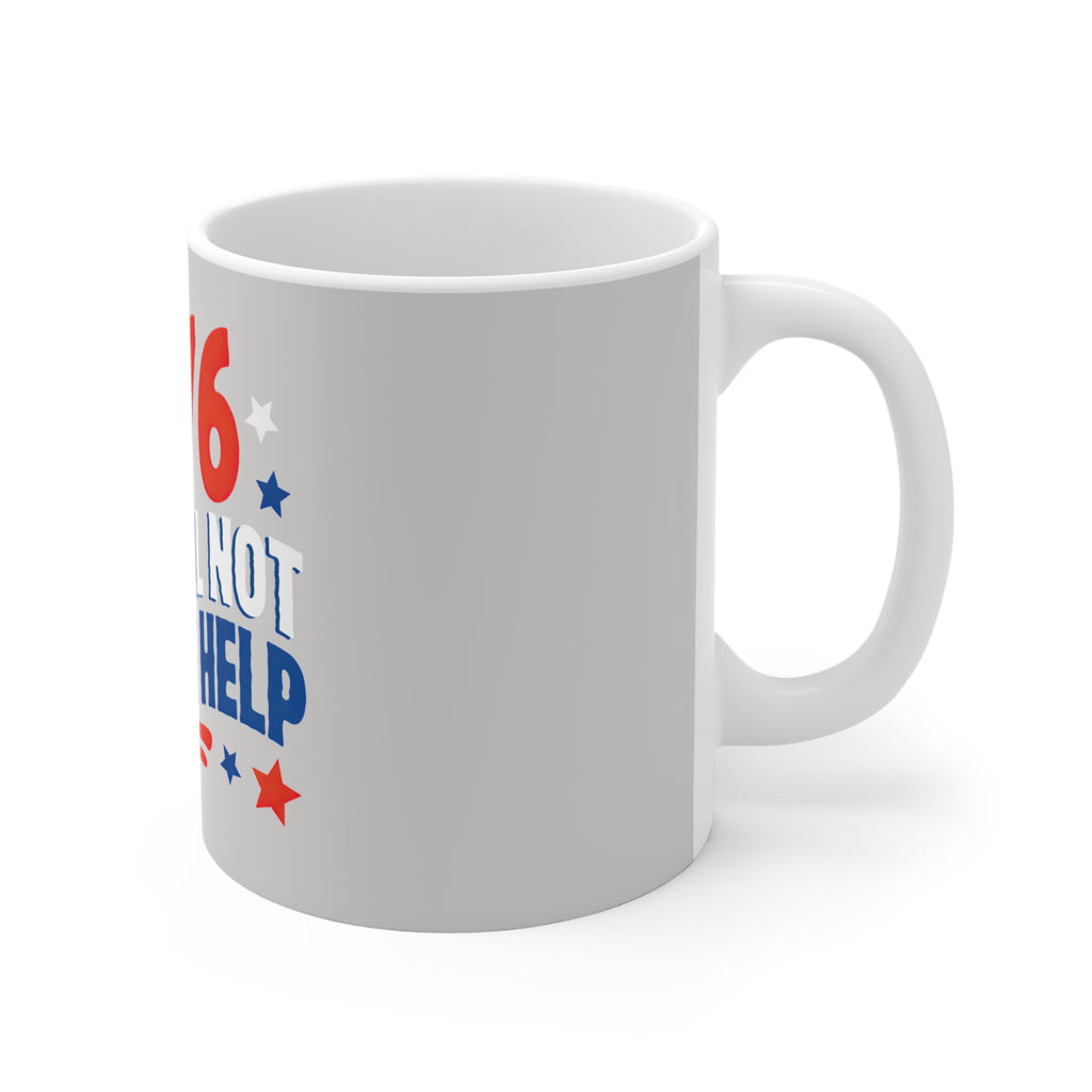 1776 Still Not Getting Help Coffee Mug