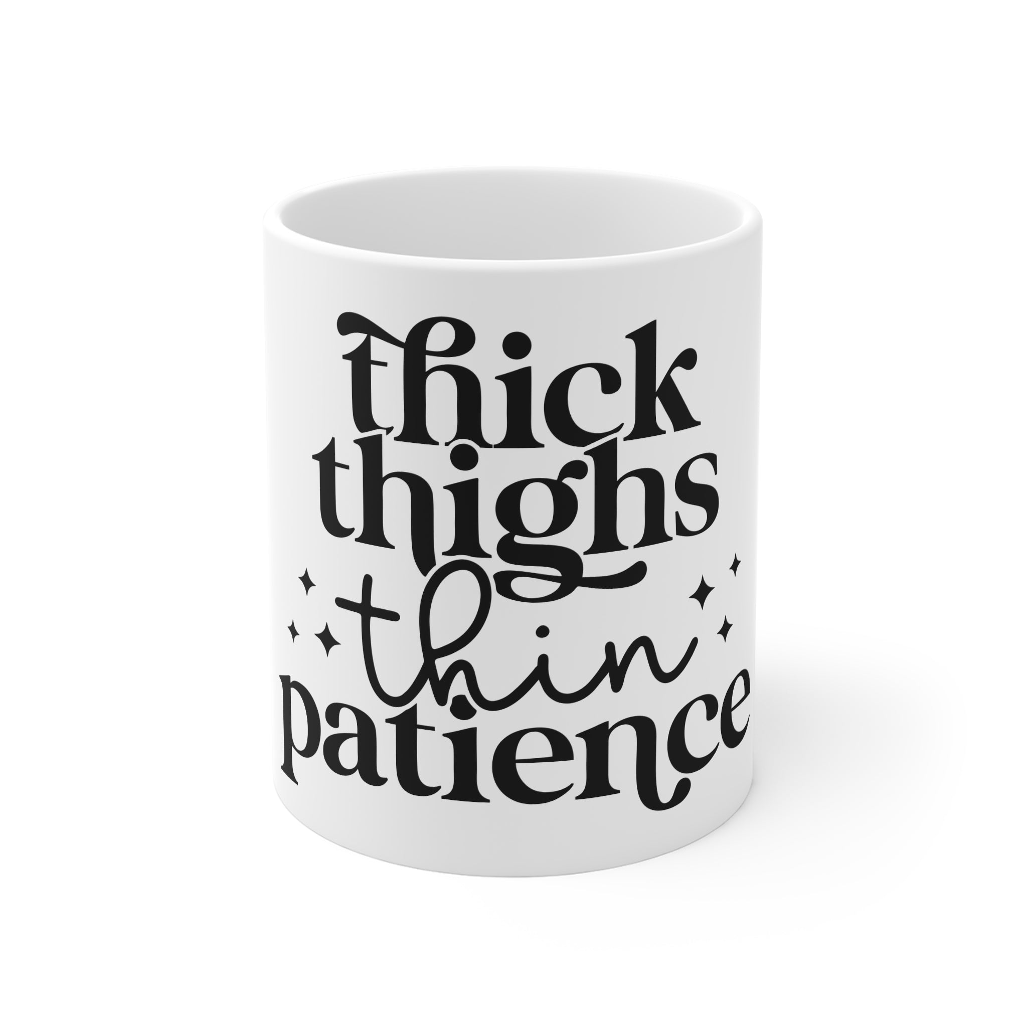 Coffee Mug — “Thick Thighs Thin Patience” by Printify