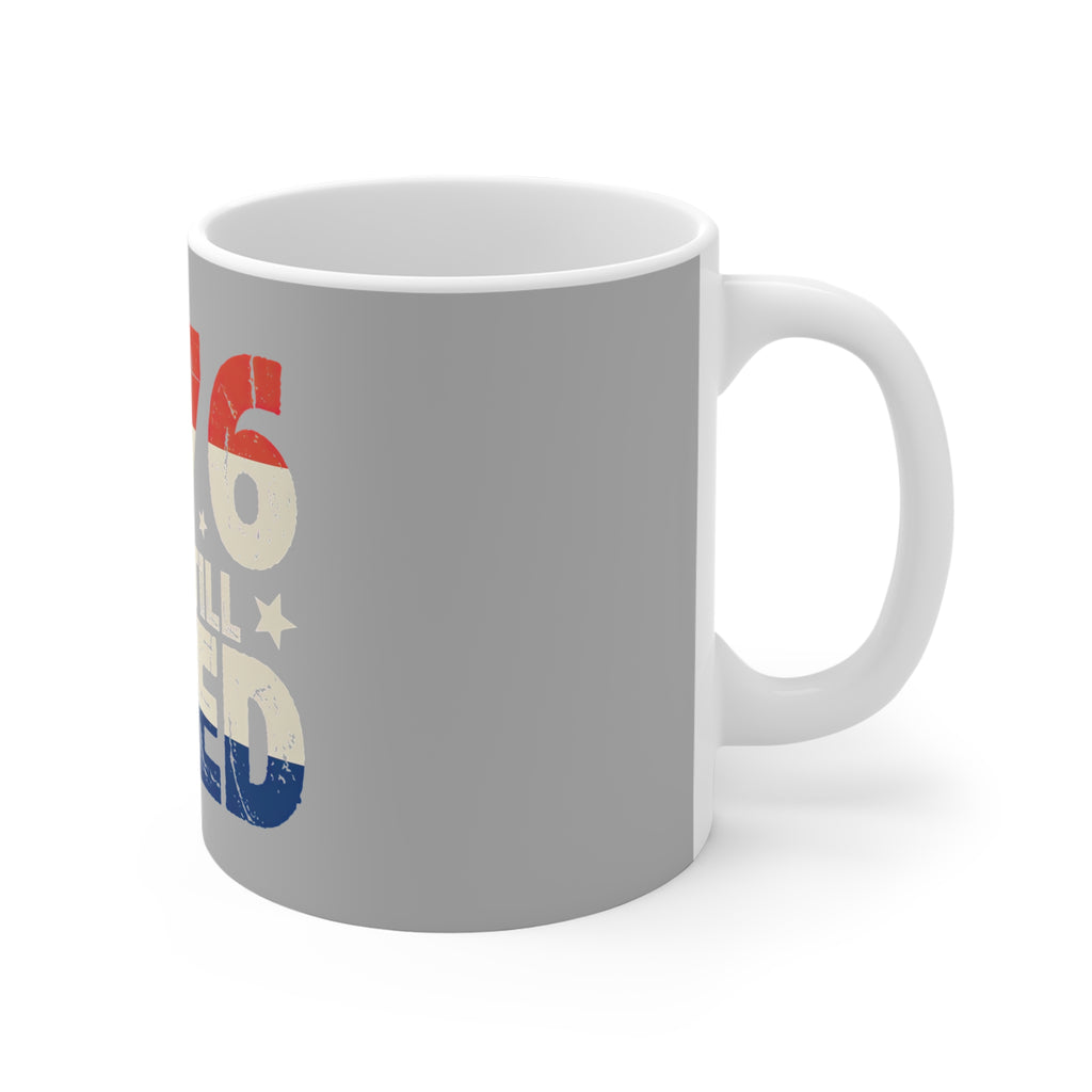 1776 And Still Tired Coffee Mug by Printify