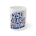 250 Years Strong Coffee Mug by Printify
