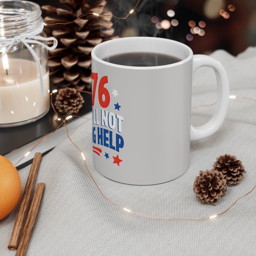 1776 Still Not Getting Help Coffee Mug