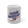 Freedom Anniversary 250 Coffee Mug by Printify