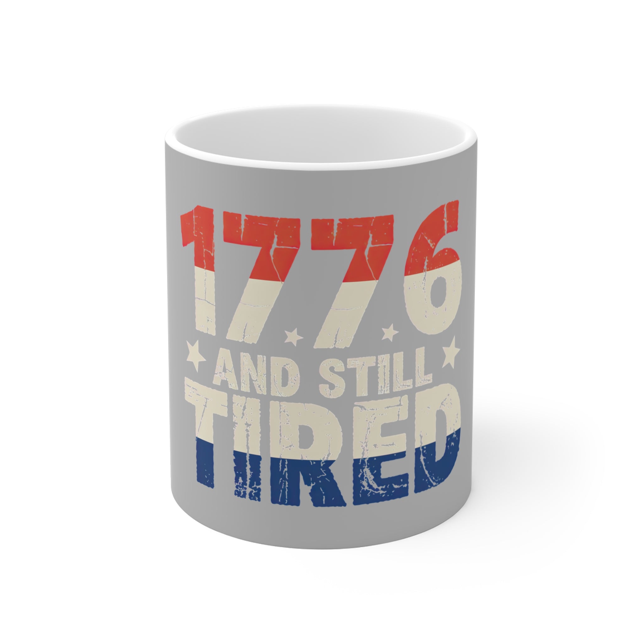 1776 And Still Tired Coffee Mug by Printify