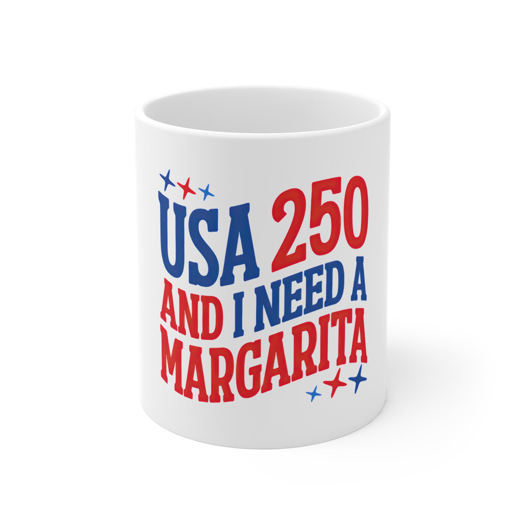 USA 250 And I Need A Margarita Coffee Mug