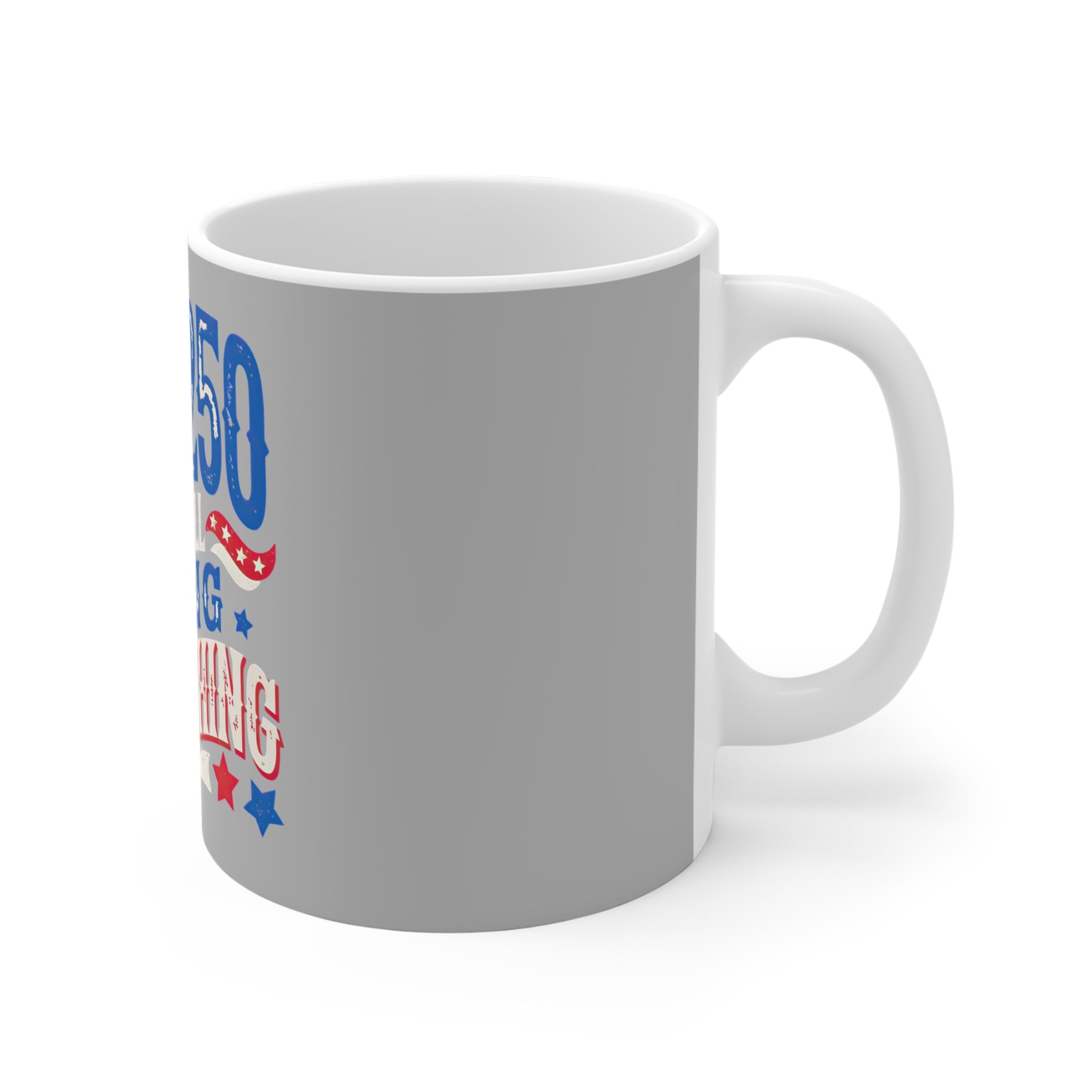 USA 250 And still doing everything Mug by Printify