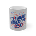 Celebrate Freedom 250 Coffee Mug by Printify