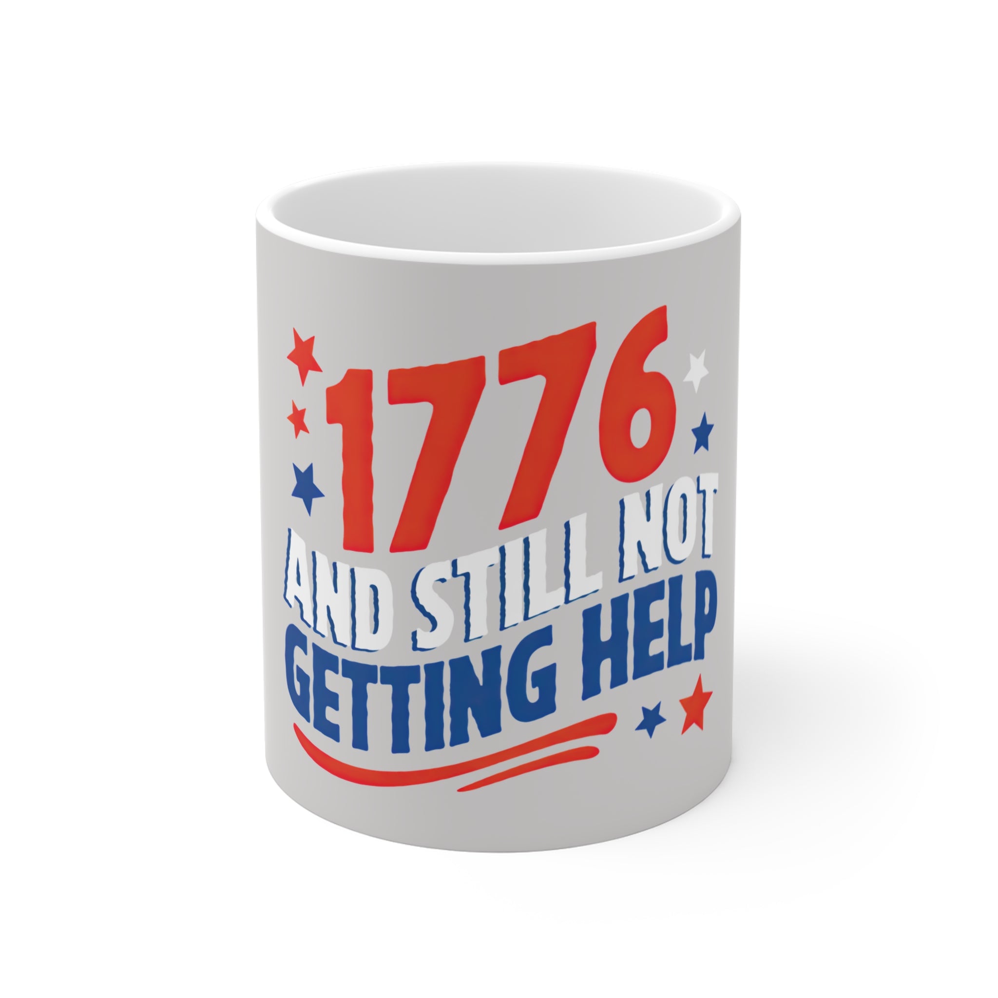 1776 Still Not Getting Help Coffee Mug